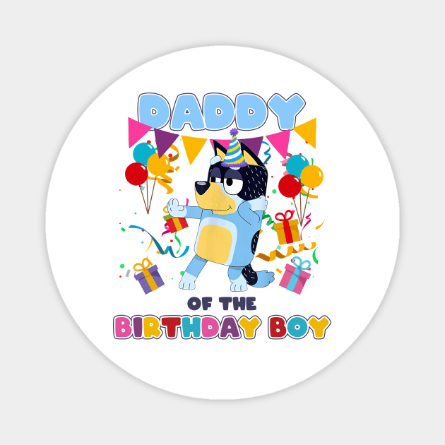 Bluey and Bingo dady happy birthday Magnet by Justine Nolanz